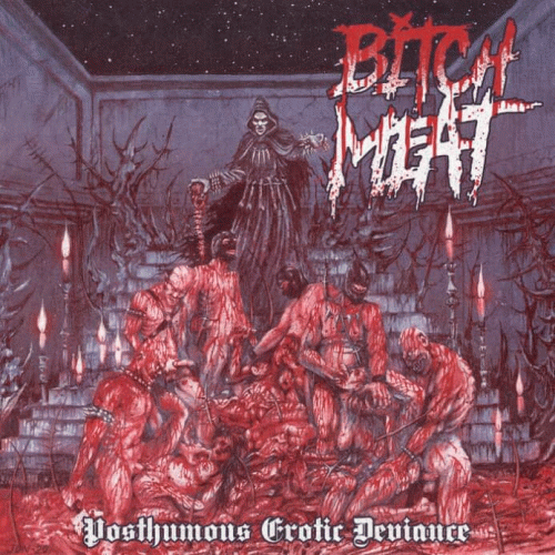 Bitch Meat : Posthumous Barbaric Deviance